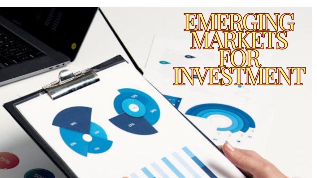 Emerging markets for investment