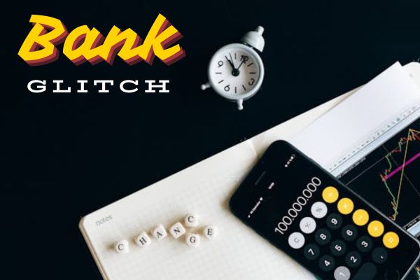 Bank Glitches