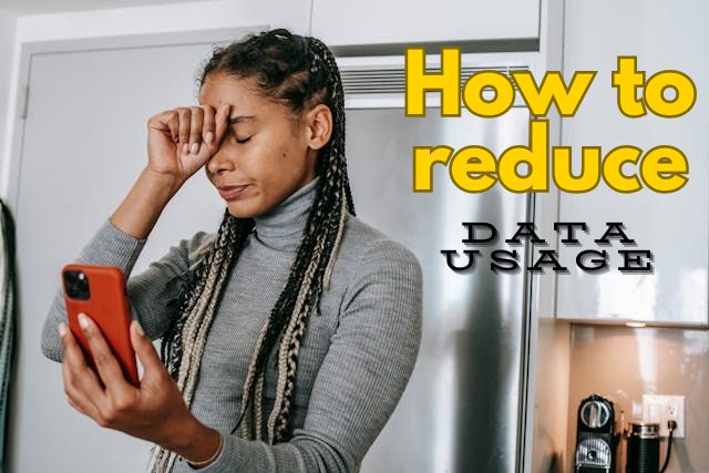 Reduce Data Usage