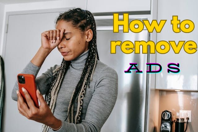 Remove Ads on My Phone