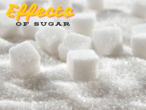 Effects of Sugar on Your Health