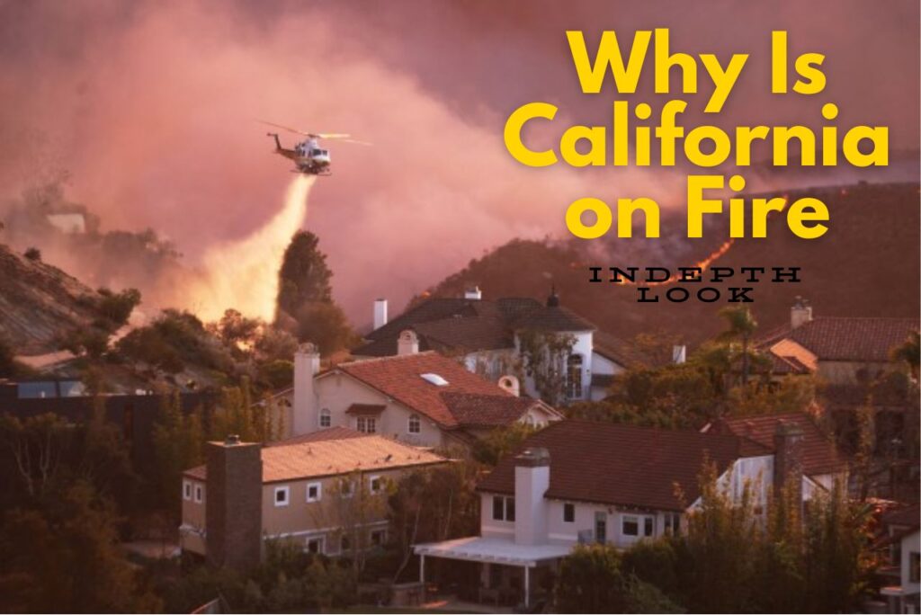 Why Is California on Fire