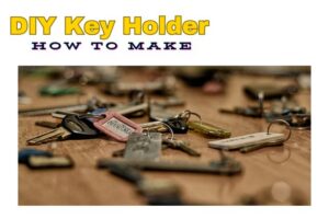 Make a Key Holder