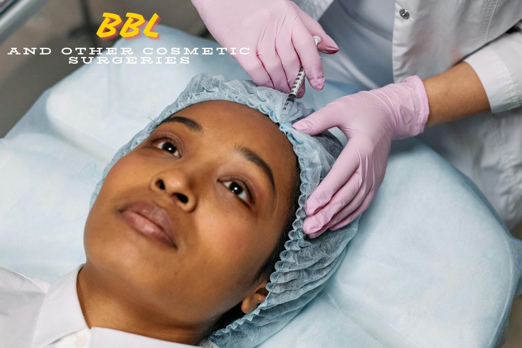 BBL and other cosmetic surgeries