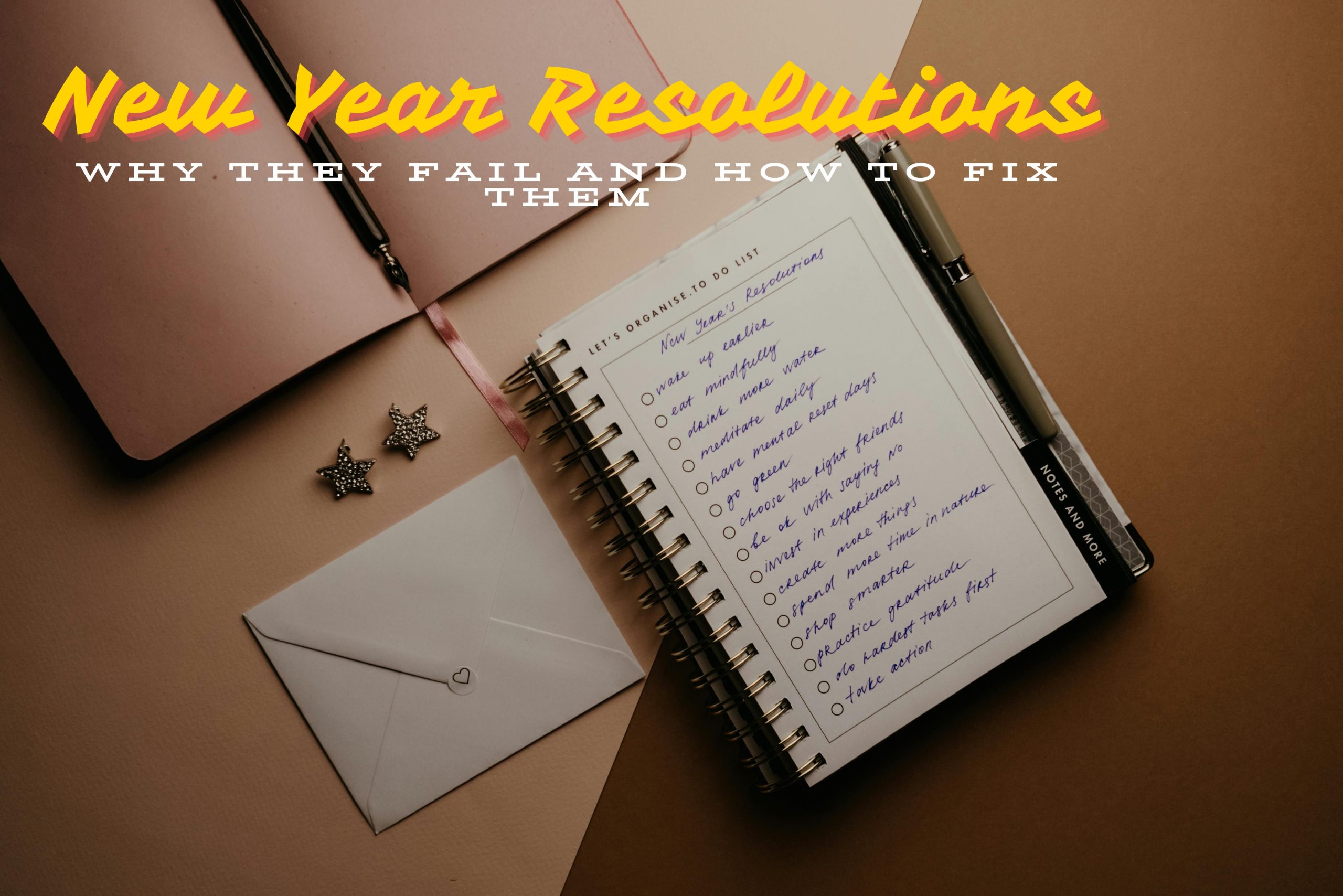 Why Most New Year Resolutions Fail and How to Fix It