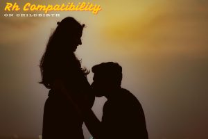 Rh Compatibility on childbirth