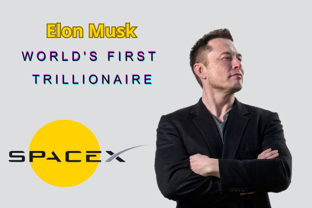 Elon Musk World's First Trillionaire