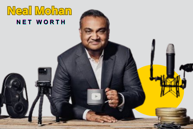 Neal Mohan net worth