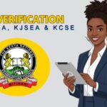 How to Verify KPSEA, KJSEA & KCSE
